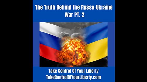 The Truth Behind the Russo-Ukraine War Part 2