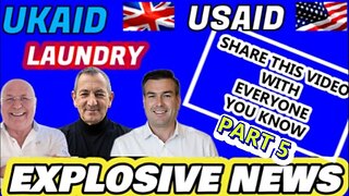 EXPLOSIVE NEWS - UKAID USAID LAUNDRY SHARE THIS VIDEO WITH EVERYONE YOU KNOW PART 5