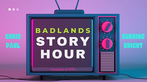 Badlands Story Hour Ep. 98