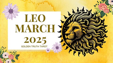 ♌️🔮LEO Tarot reading predictions for March 2025🔮♌️