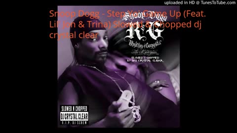 Snoop Dogg - Step Yo' Game Up (Feat. Lil' Jon & Trina) Slowed & Chopped dj crystal clear