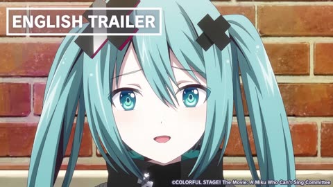 Colorful Stage! The Movie- A Miku Who Can't Sing - Official Teaser Trailer (English Subtitles)