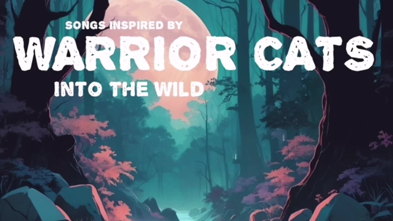 INTO THE WILD - SONGS INSPIRED BY WARRIOR CATS - FULL ALBUM - [Volume 2]