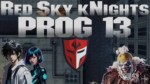 Red Sky kNights - Prog 13 Part 4 Cyberpunk RED