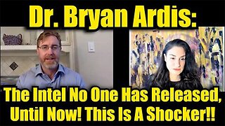 Dr. Bryan Ardis: The Intel No One Has Released, Until Now! This Is A Shocker