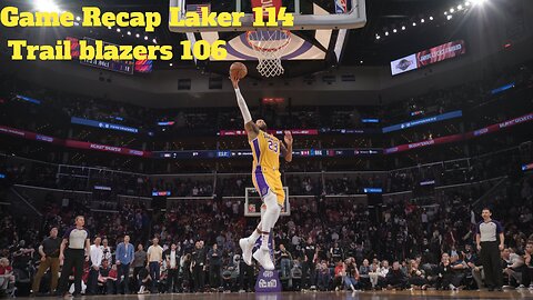 Game Recap Laker 114 Trail blazers 106