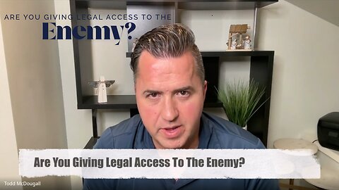 Are You Giving Legal Access To The Enemy?