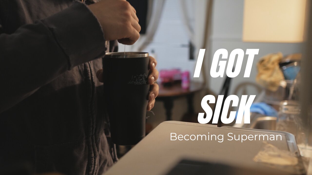 Becoming Superman | Ep.17 | Sick Day