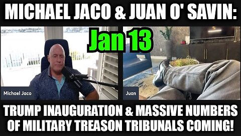 Michael Jaco & Juan O' Savin: Trump Inauguration & Massive Numbers of Mil Treason Tribunals Coming!