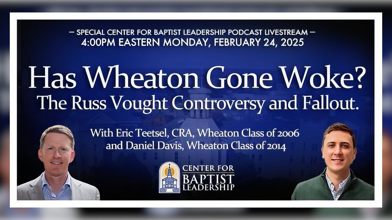 Has Wheaton Gone Woke? The Russ Vought Controversy and Fallout (ft. Daniel Davis & Eric Teetsel)