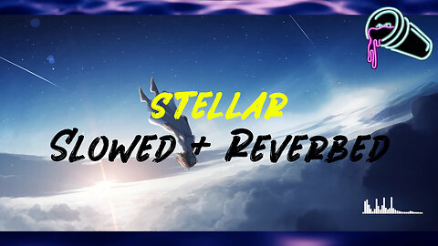 .diedlonely - stellar (Slowed + Reverbed)