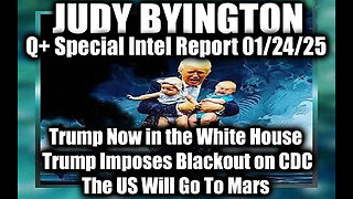 Judy Byington Special Intel 1.24.25 ~ Trump Now in the White House; The US Will Go To Mars