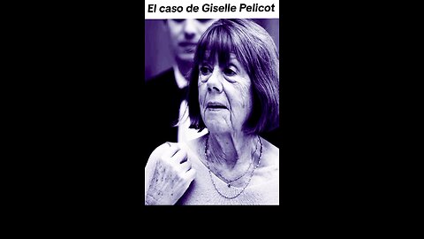 El caso de Giselle Pelicot