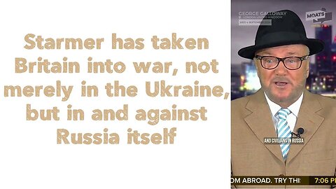 Starmer has taken Britain into war, not merely in the Ukraine, but in and against Russia itself