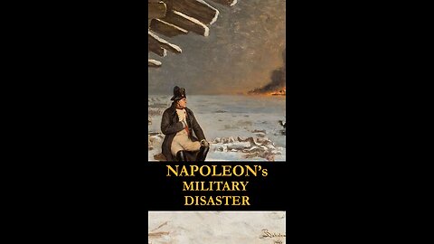 The Tragedy of NAPOLEON's Military DISASTER