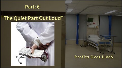 Part 6: “The Quiet Part Out Loud”