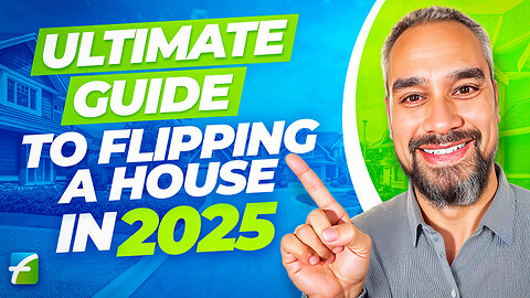 Ultimate Guide to Flipping a House in 2025