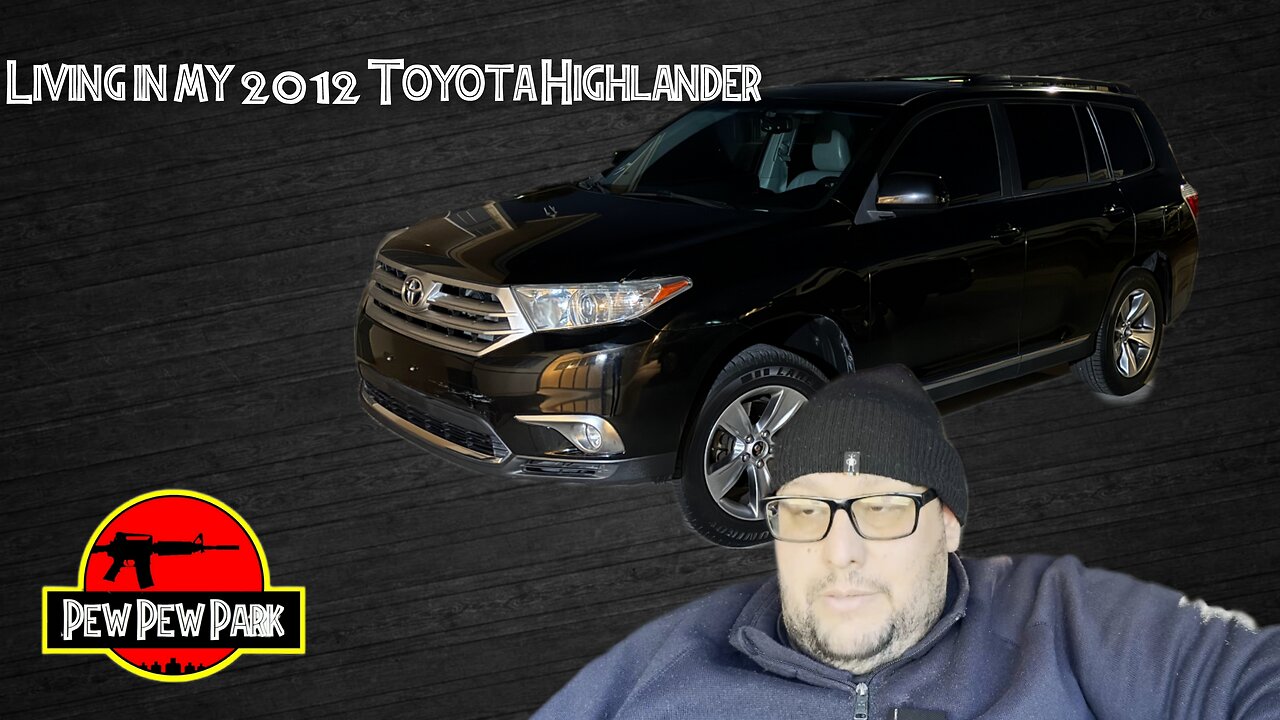 Living In My 2012 Toyota Highlander