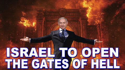 Israel to Open the Gates of Hell