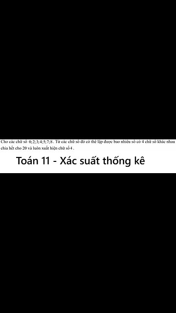 Toán 11: Cho các chữ số 0;2;3;4;5;7;8. Từ các chữ số đó có thể lập được bao nhiêu số