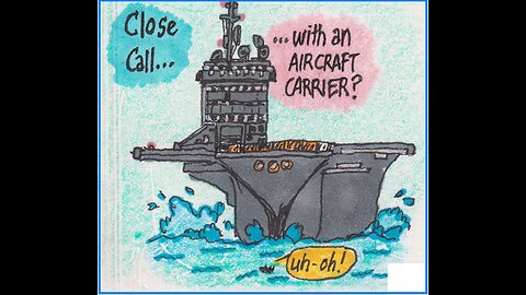 Near Miss By Aircraft Carrier - I Should Be Dead #3