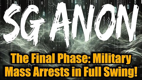 SG Anon 1/9/25 - The Final Phase: Military Mass Arrests in Full Swing!