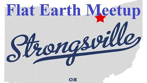 Flat Earth meetup Strongville Ohio June 2, 2019 ✅