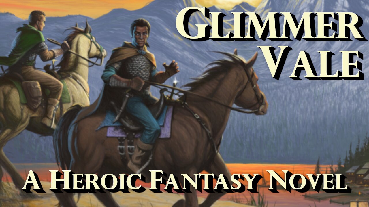 Glimmer Vale - A Heroic Fantasy Novel - Chapter Five