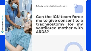 Can the ICU Team Force Me to Give Consent to a Tracheostomy for My Ventilated Mother with ARDS?