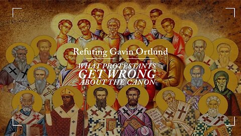 REFUTING GAVIN ORTLUND ON THE CANON