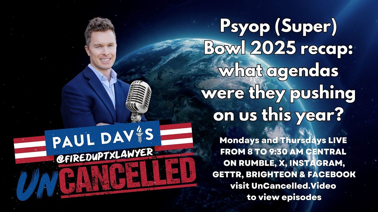 Uncanceled with Paul Davis - Superbowl Psyop Recap