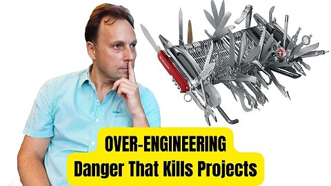 Over Engineering, Gold Plating, Death March & Other Dangers That Kill Projects