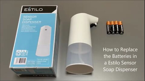 How to Replace the Batteries in a Estilo Sensor Soap Dispenser