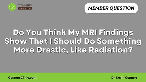 Do You Think My MRI Findings Show That I Should Do Something?