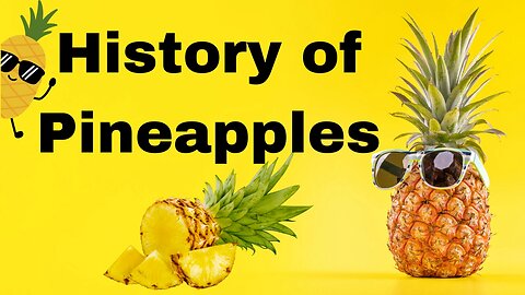 From South America to Global Fame: The Pineapple History