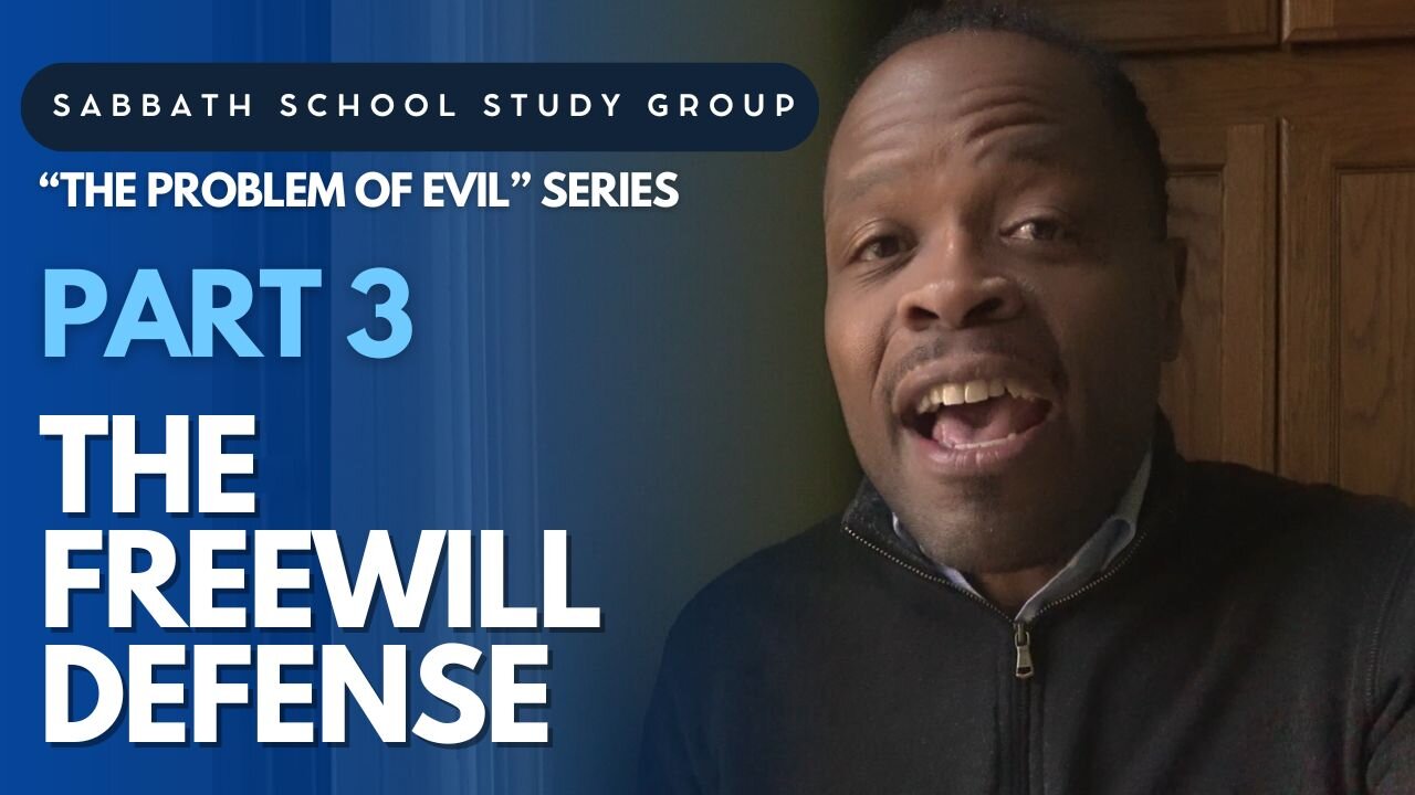 The Freewill Defense - Genesis 2 Sabbath School Study Group Lesson w/ Chris Bailey III