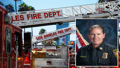 Los Angeles DEI Hire LGBTQ Fire Chief's 'vision' doesn't seem to be working too well