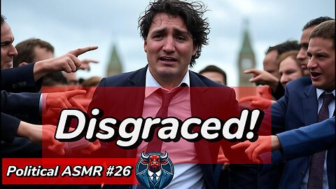 Political ASMR #26 – Next stop 100! Sunday round up and Trudeau to resign?