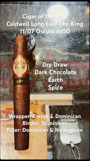 Caldwell Long Live The King 11/07 Oscuro 6x50 #Short #Shorts #CigarOfTheDay #CigarReview