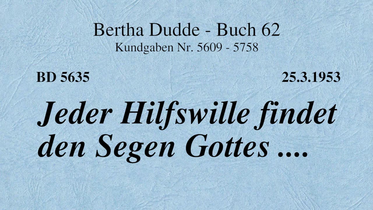 BD 5635 - JEDER HILFSWILLE FINDET DEN SEGEN GOTTES ....