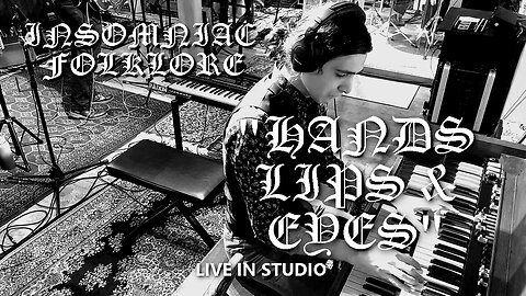 Insomniac Folklore | Live In Studio | Hands Lips & Eyes