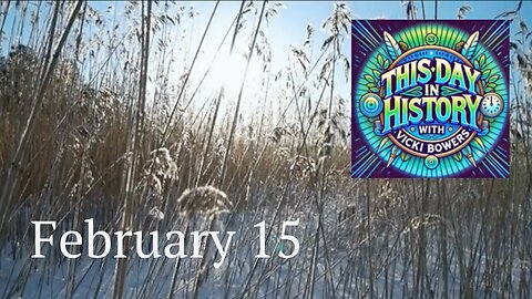 February 15 This Day in History