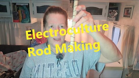 Eletroculture Rods are EASY to make with very little materials