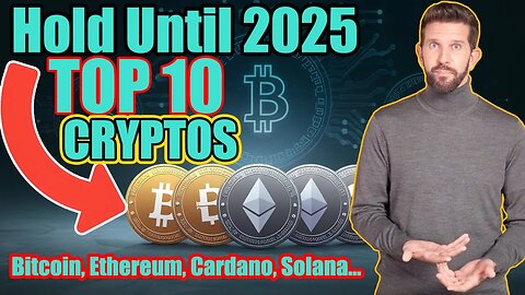 Top 10 Cryptocurrencies to Hold Until 2025 | Top Crypto Expert Reveals