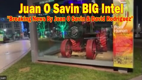 Juan O Savin BIG Intel Dec 27: "Breaking News By Juan O Savin & David Rodriguez"