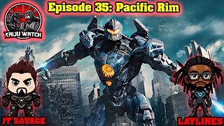 Kaiju Watch Episode 35: Pacific Rim