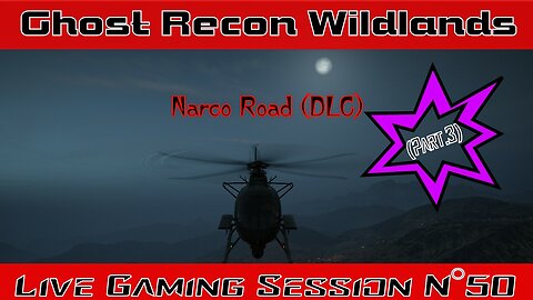 ☠️Ghost Recon®☠️ 💥Wildlands💥 👾Live Gaming Session👾 N°50