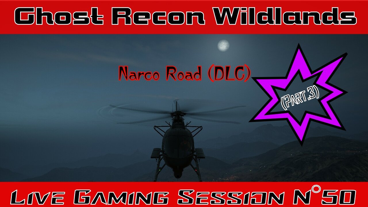 ☠️Ghost Recon®☠️ 💥Wildlands💥 👾Live Gaming Session👾 N°50