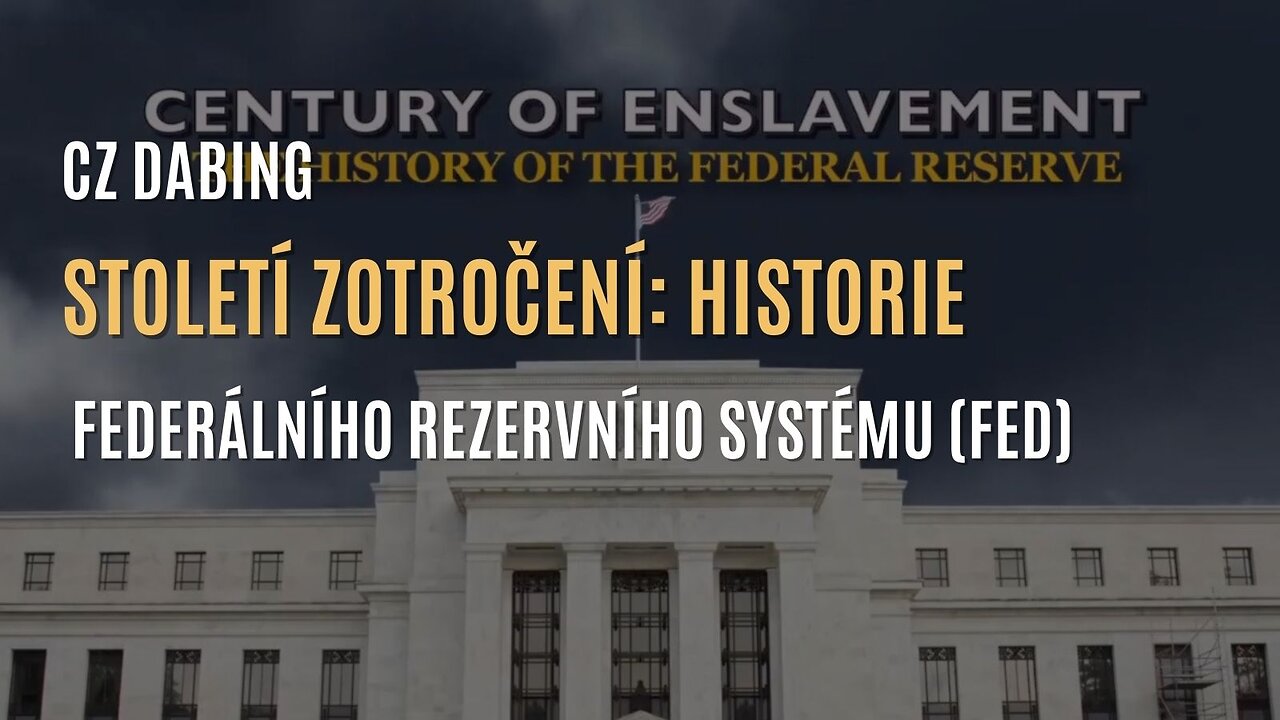 Století zotročení: Historie Federálního rezervního systému (FED) - CZ DABING