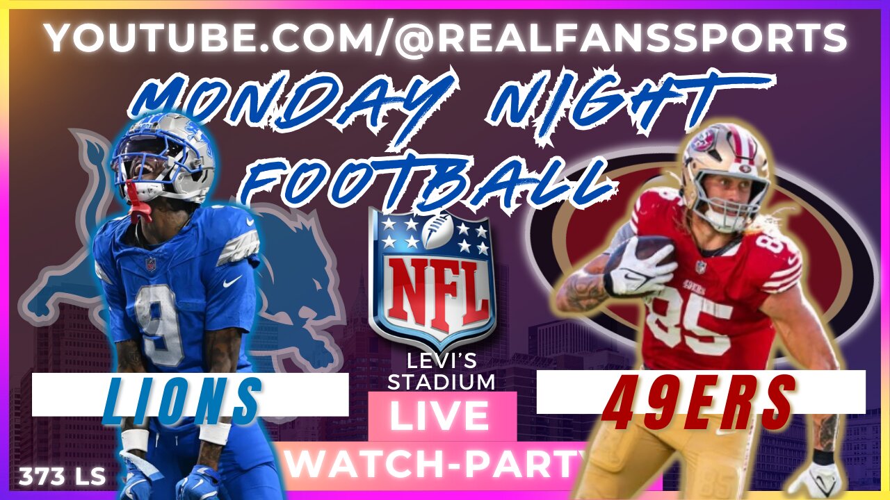 DETROIT LIONS @ SAN FRANCISCO 49ERS || MNF WATCH-PARTY LIVE | REAL FANS SPORTS